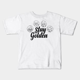 Stay Golden Golden Girls Golden Years Kids T-Shirt